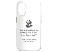 Citation de Shakespeare - I Do Love Nothing As So Well As You Coque pour iPhone 17