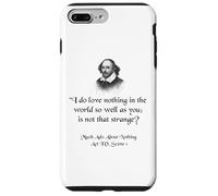 Citation de Shakespeare - I Do Love Nothing As So Well As You Coque pour iPhone 7 Plus/8 Plus