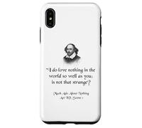Citation de Shakespeare - I Do Love Nothing As So Well As You Coque pour iPhone XS Max