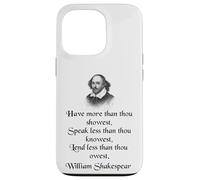 Citation de Shakespeare - King Lear - Have More Than Thou Showest Coque pour iPhone 13 Pro