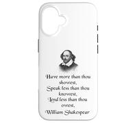 Citation de Shakespeare - King Lear - Have More Than Thou Showest Coque pour iPhone 16