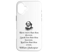 Citation de Shakespeare - King Lear - Have More Than Thou Showest Coque pour iPhone 16 Plus