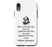 Citation de Shakespeare - King Lear - Have More Than Thou Showest Coque pour iPhone XR