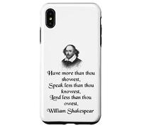 Citation de Shakespeare - King Lear - Have More Than Thou Showest Coque pour iPhone XS Max