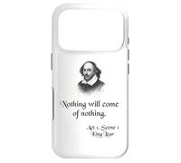 Citation de Shakespeare - King Lear - Nothing Will Come of Nothing Coque pour iPhone 17 Pro