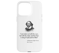 Citation de Shakespeare - Love Looks Not with The Eyes Coque pour iPhone 15 Pro Max