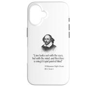Citation de Shakespeare - Love Looks Not with The Eyes Coque pour iPhone 16