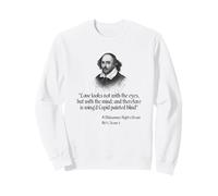Citation de Shakespeare - Love Looks Not with The Eyes Sweatshirt