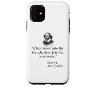 Citation de Shakespeare - Once More Into The Breach Dear Friends Coque pour iPhone 11