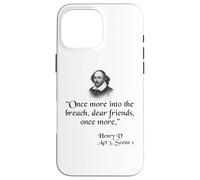 Citation de Shakespeare - Once More Into The Breach Dear Friends Coque pour iPhone 16 Pro Max
