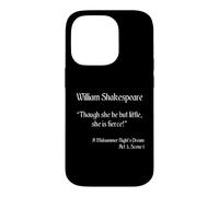 Citation de Shakespeare - Though She Be But Little, She is Fierce Coque pour iPhone 14 Pro