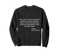 Citation de Shakespeare - What A Piece of Work is Man Sweatshirt