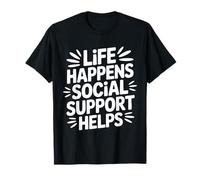 Citation De Travailleur Social Life Happens Support Helps T-Shirt