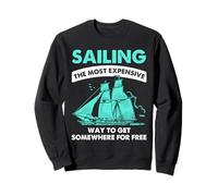 Citation de Voile Un Moyen coûteux d'obtenir Quelque Part Gratuitement Sweatshirt