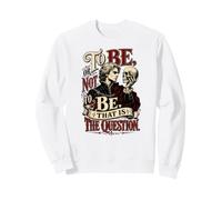 Citation de William Shakespeare « to Be Or Not to Be Hamlet » Sweatshirt