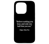 Citation d'Edgar Allan Poe Believe Nothing You Hear Coque pour iPhone 15 Pro