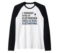 Citation d'électricien I Thought It Would Be Electrifying Manche Raglan