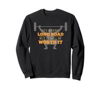 Citation d'entraînement It's A Very Long Road But It Will Be Worth It Sweatshirt