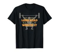 Citation d'entraînement It's A Very Long Road But It Will Be Worth It T-Shirt
