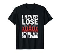 Citation d'inspiration « I Never Lose Either I Win Or I Learn » T-Shirt