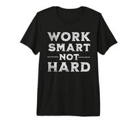Citation d'inspiration Positive « Work Smart Not Hard » T-Shirt Haut de Gamme