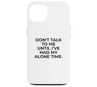 Citation d'introverti Don't Talk to Me Until Alone Time Coque pour iPhone 13