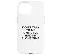 Citation d'introverti Don't Talk to Me Until Alone Time Coque pour iPhone 15