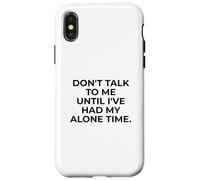 Citation d'introverti Don't Talk to Me Until Alone Time Coque pour iPhone X/XS