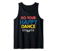 Citation Do Your Happy Dance Positive Vibes Joyful Movement Débardeur