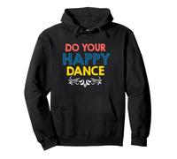 Citation Do Your Happy Dance Positive Vibes Joyful Movement Sweat à Capuche