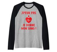 Citation Don du Sang Humour J'peux Pas Je Donne Mon Sang Manche Raglan