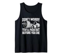 Citation Don't Worry You'll Pass Out Before You Die Gym Débardeur
