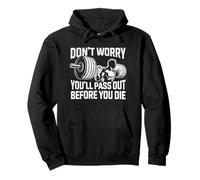 Citation Don't Worry You'll Pass Out Before You Die Gym Sweat à Capuche