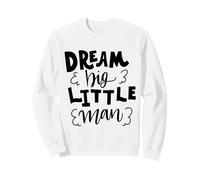 Citation Dream Big Little Man Père pour garçons et Enfants Sweatshirt