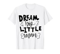 Citation Dream Big Little Man Père pour garçons et Enfants T-Shirt