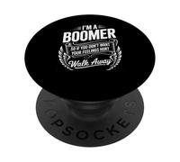 Citation drôle avec Inscription « I'm a Boomer Don't Want Feelings Hurt » PopSockets PopGrip Adhésif