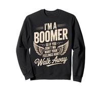 Citation drôle avec Inscription « I'm a Boomer Don't Want Feelings Hurt » Sweatshirt