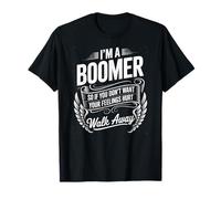 Citation drôle avec Inscription « I'm a Boomer Don't Want Feelings Hurt » T-Shirt