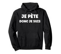 Citation drôle beauf Homme Péteur Humour prout Je pète Sweat à Capuche