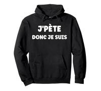 Citation drôle beauf Homme Péteur Humour prout Je pète Sweat à Capuche