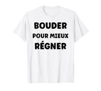 Citation Drole Boudeur boudeuse Humour Bouder T-Shirt