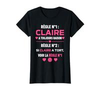 Citation drôle Claire Toujours Raison Humour prénom Claire T-Shirt