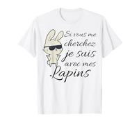 Citation drôle de lapin, je suis avec mes lapins T-Shirt