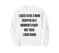 Citation drôle de piégé dans Le Corps d'une Femme pour Les événements de fierté Sweatshirt