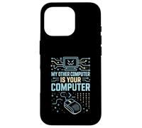 Citation drôle de pirate « My Other Computer Is Your Computer » Coque pour iPhone 16 Pro