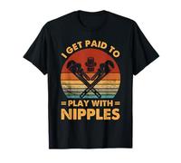 Citation drôle de Plombier Get Paid to Play with Nipple T-Shirt