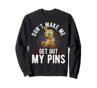Citation drôle de poupée vaudou Don't Make Me Get Out My Pins Occult Sweatshirt