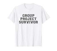 Citation drôle du collège Survivor de Projet de Groupe T-Shirt