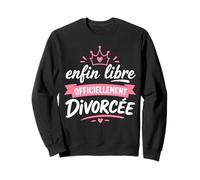 Citation Drole Humour Divorce Femme Enfin Divorcée Sweatshirt