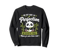 Citation drôle Mignon Petit Panda Humour Je suis Parfait Sweatshirt